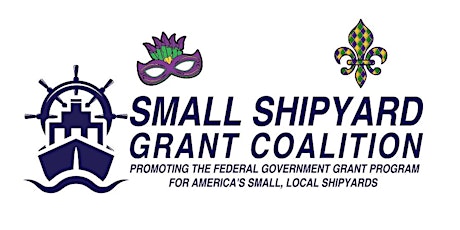 NEW ORLEANS 2022 Small Shipyard Grant Coalition