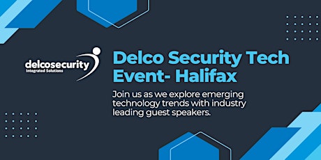 Delco Security Tech Event- Halifax