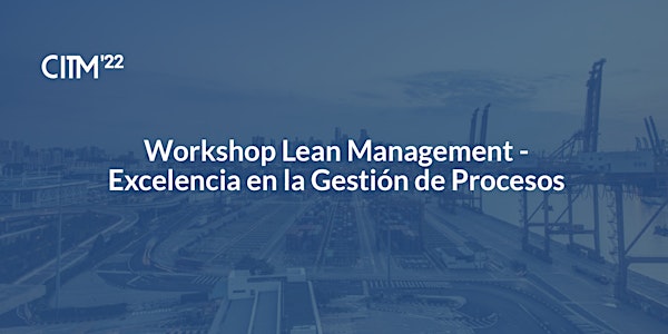 Workshop Lean Management - Excelencia en la Gestión de Procesos