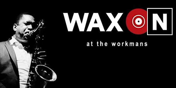 WAX ON #4 John Coltrane