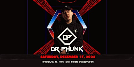 DR. PHUNK - Stereo Live Houston