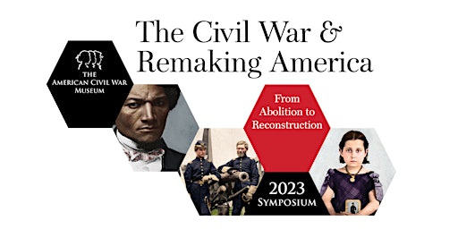 Symposium 2023: The Civil War & Remaking America