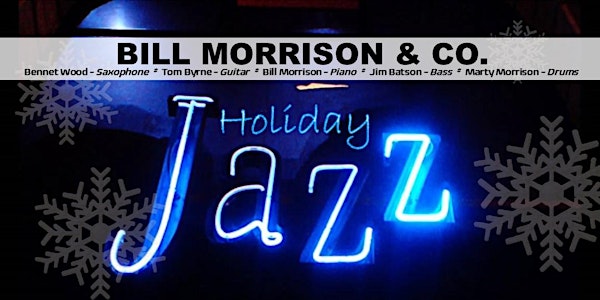 Holiday Jazz: Bill Morrison & Co.