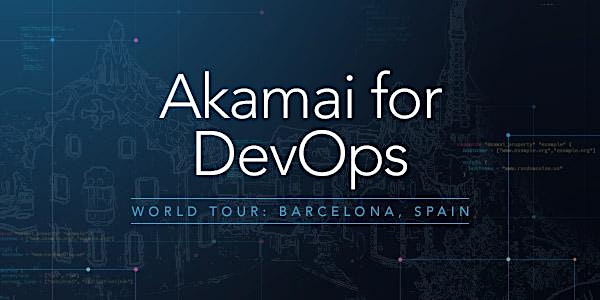 Akamai for DevOps Barcelona