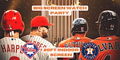 Astros vs. Phillies World Series Big Screen Watch Party primary image