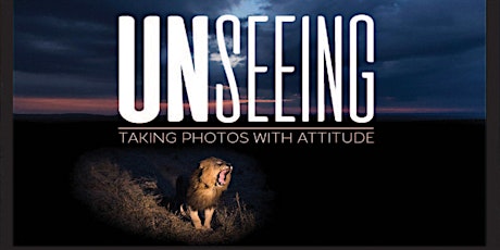 UNSEEING: Taking Photos With Attitude presented by Ian Plant primary image