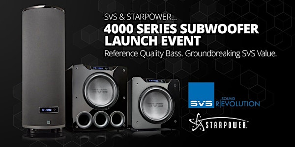 SVS and Starpower Earth-Shaking 4000 Series Launch Event