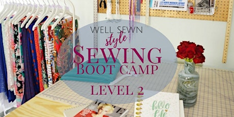 Sewing Bootcamp LEVEL 2! Adventorous beginners and intermediate sewists welcome! primary image