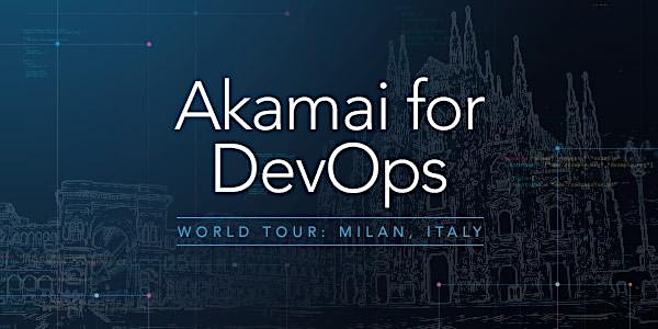 Akamai for DevOps Milan