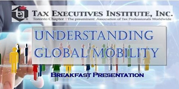 TEI Toronto Chapter -  Understanding Global Mobility - January 18th 2018