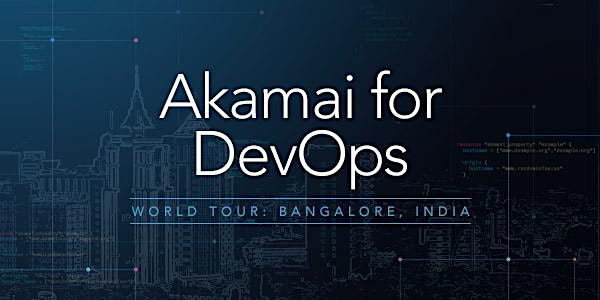 Akamai for DevOps Bangalore