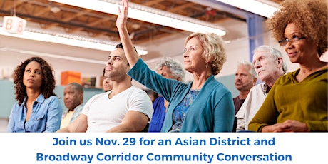 Asian District and Broadway Corridor Community Conversation