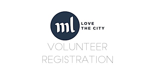Mobilize Love LOVE THE CITY - Volunteer Registration