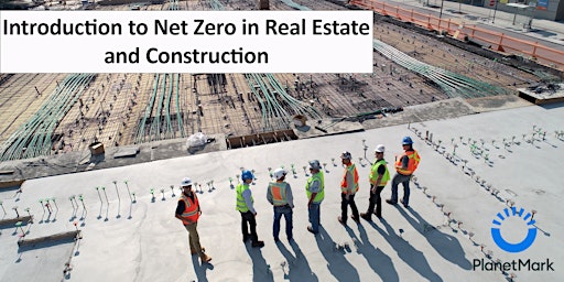 Introduction to Net Zero in Real Estate and Construction