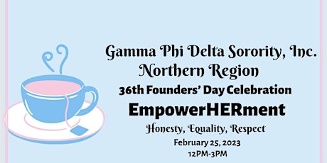 Gamma Phi Delta Sorority Incorporated. Northern Region 36th Founders’ Day