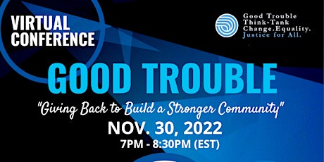 Good Trouble Conference - Giving Back to Build a Stronger Community