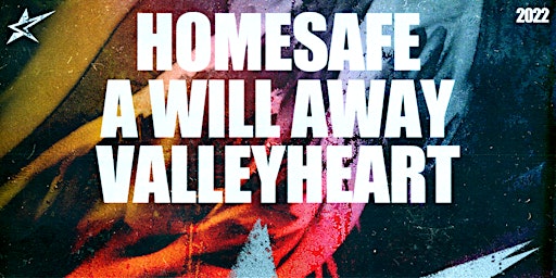 Homesafe // A Will Away // Valleyheart