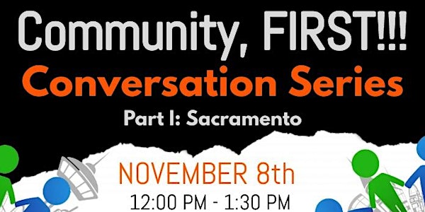 Community FIRST!!! Conversation Series: Sacramento