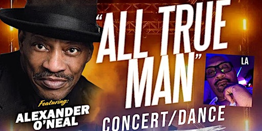 "ALL TRUE MAN"  featuring ALEXANDER O’NEAL