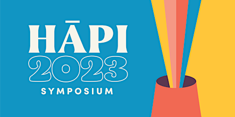 Hāpi Symposium 2023 primary image