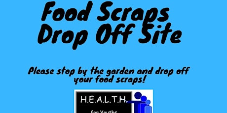 H.E.A.L.T.H for Youths Skyline Community Garden Food Scraps Drop Off Site