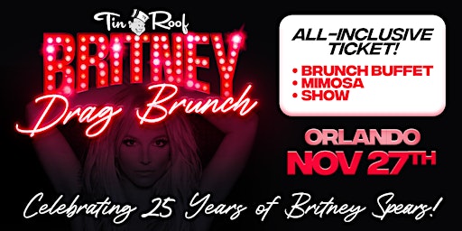 Britney Drag Brunch @ Tin Roof ORLANDO • 11/27/22