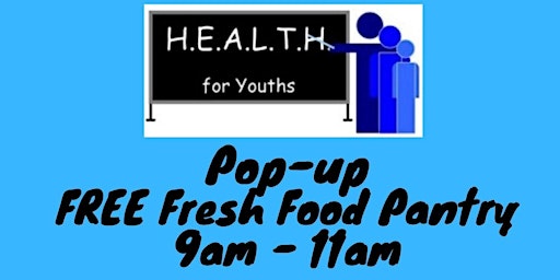 Primaire afbeelding van H.E.A.L.T.H for Youths Pop-up Pantry Program