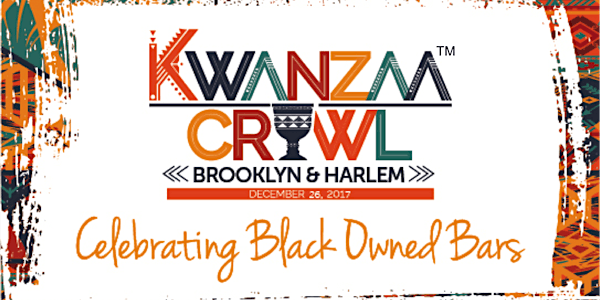 Kwanzaa Crawl 2017 || A One Day Celebration of Black-Owned Bars