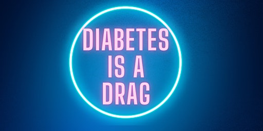 Diabetes Is A Drag 2022