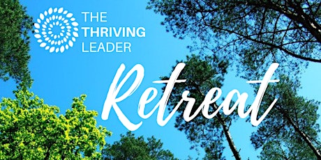 The Thriving Leader Retreat