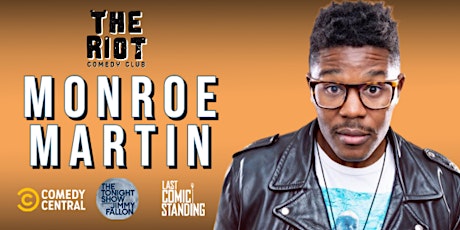 The Riot Comedy Club presents Monroe Martin (Fallon, Comedy Central)
