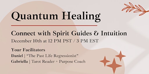 Quantum Healing: Connecting with Spirit Guides + Intuition