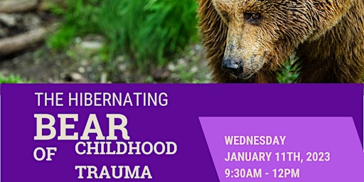 The Hibernating Bear of Childhood Trauma