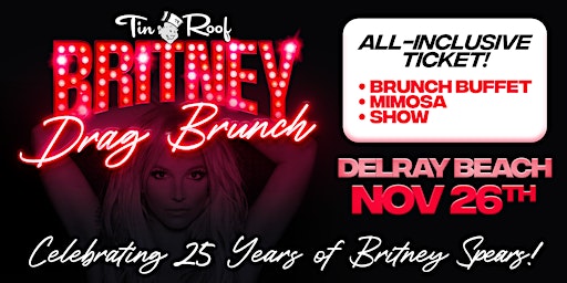 Britney Drag Brunch @ Tin Roof DELRAY • 11/26/2022