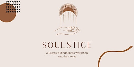 Soulstice: A Creative Mindfulness Workshop