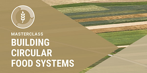 Building Circular Food Systems - Metabolic Masterclass