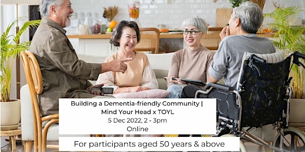Building a Dementia-friendly Community | Mind Your Head x TOYL