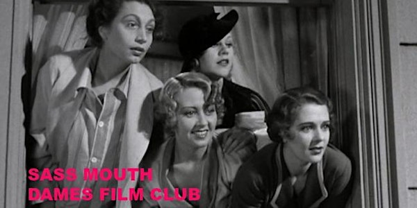 Sass Mouth Dames Film Club: Series Two Pre-Codes