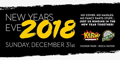 New Years Eve 2018 at Kapow Noodle Bar & Dubliner Mizner Park primary image