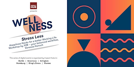 Hauptbild für Stress Less - Happiness Hacks for a Better Working Life