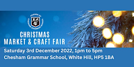 Friends of Chesham Grammar School Christmas Market & Craft Fair primary image