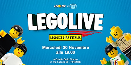 LEGOLIVE • Legolize gira l'Italia • Ostello Bello Firenze EVENTO ANNULLATO