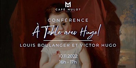 Image principale de Conférence "À Table avec Hugo" - Louis Boulanger et Victor Hugo