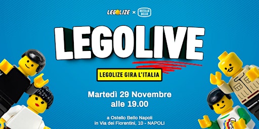 LEGOLIVE • Legolize gira l'Italia • Ostello Bello Napoli EVENTO ANNULLATO