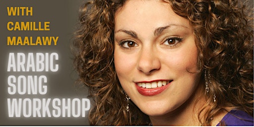 Arabic Song Workshop - with Camille Maalawy