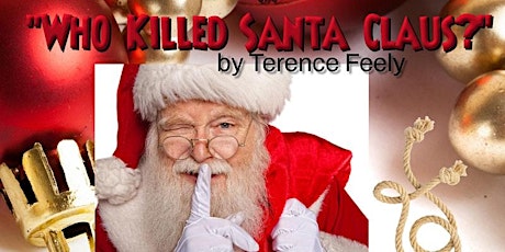Break A Leg Legally presents "Who Killed Santa Claus?" First Weekend