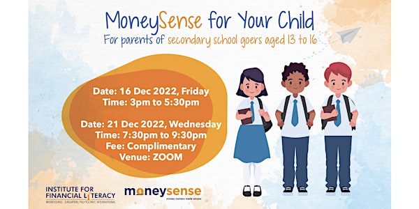 MoneySense for Your Child  (For Parents of Sec School Goers Aged 13-16)