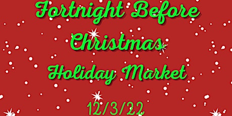 Fortnight Before Christmas Holiday Market
