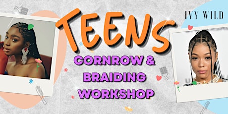 TEENS Cornrow And Braiding Workshop (B'HAM)