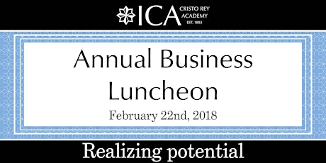 ICA Cristo Rey Academy Annual Business Luncheon primary image